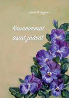 Kauneimmat asiat jäävät (Finnish Edition) 9523303597 Book Cover