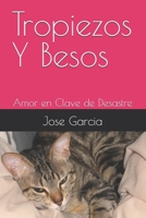 Tropiezos Y Besos: Amor en Clave de Desastre (Spanish Edition) B0GFLTLRYG Book Cover