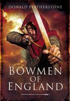 BOWMEN OF ENGLAND (Pen & Sword Military Classics) 0850529468 Book Cover