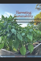 Harvesting Sustainability: Proven Techniques for Homestead Success B0DCSPHD9T Book Cover