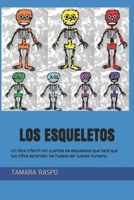 Los Esqueletos: Un libro infantil con cuentos de esqueletos que har� que tus ni�os aprendan los huesos del cuerpo humano. B08C9D72KH Book Cover