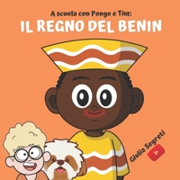 A scuola con PONGO e TIM: IL REGNO DEL BENIN Collana libri per bambini 5-12 anni: Ediz. a colori B09M6WDDNY Book Cover