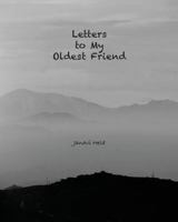 Letters to My Oldest Friend 0986240338 Book Cover