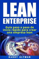 Lean Enterprise : Guia Paso a Paso de Inicio Rapido para Crear una Empresa Lean 1720046387 Book Cover