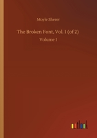 The Broken Font, Vol. 1 (of 2): Volume 1 3752428791 Book Cover