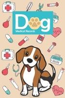 Dog Medical Records: Dog Health Log Book Vaccination Reminder 1674985479 Book Cover