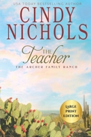 The Teacher Large Print Edition (Archer Family Ranch) B0GDS6HS2P Book Cover