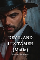 DEVIL AND IT'S TAMER (Mafia) B0DPRYP5X6 Book Cover