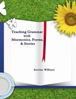 Teaching Grammar with Mnemonics, Poems, and Stories 1304977102 Book Cover