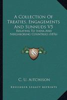 A Collection Of Treaties, Engagements And Sunnuds V5: Relating To India And Neighboring Countries 0548771405 Book Cover