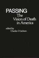 Passing: The Vision of Death in America (Contributions in Family Studies) 0837197570 Book Cover