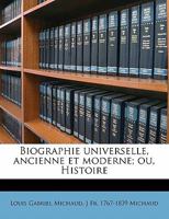 Biographie Universelle, Ancienne Et Moderne; Ou, Histoire; Tome 2 1360665560 Book Cover