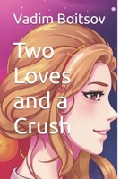 Two Loves and a Crush B0FBK4WPX3 Book Cover