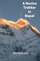 A Novice Trekker in Nepal 1495318044 Book Cover