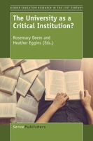 The University as a Critical Institution? (Higher Education Research in the 21st Century) 9463511148 Book Cover