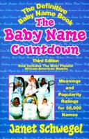 The Baby Name Countdown: Meanings and Popularity Ratings for 50,000 Names 1569249458 Book Cover
