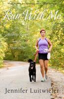 Run With Me: An Accidental Runner and the Power of Poo 0615524761 Book Cover