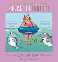 The Illustrated Guide To Shark Etiquette: The Third Sherman's Lagoon Collection 0740712470 Book Cover