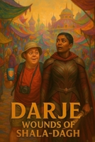 Darje: Wounds of Shala-Dagh (The Howlerverse - Stage Three - The Fractured Saga) B0FPFDVLX6 Book Cover