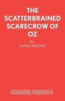 The Scatterbrained Scarecrow of Oz 0573050570 Book Cover