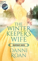 The Winter Keeper's Wife: Heartsgate Haven B09R7WZ232 Book Cover