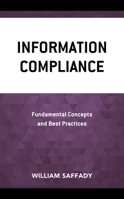 Information Compliance: Fundamental Concepts and Best Practices 1538167670 Book Cover