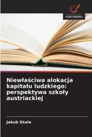 Niewlasciwa alokacja kapitalu ludzkiego: perspektywa szkoly austriackiej 6209022685 Book Cover