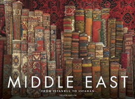 The Middle East: From Istanbul to the Lut Desert (Travel Landscape) 1838866671 Book Cover