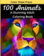 100 Animals – A Stunning Adult Coloring Book: 100 Beautiful & Very Detailed Zentangle & Doodle Designs of Wild Animals, Pets, Birds, Sea Creatures, ... Patterns. Relaxing and Stress Relieving B08LJXP71T Book Cover