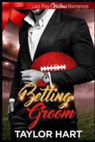 The Betting Groom 1731057636 Book Cover