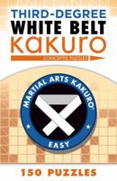 Third-Degree White Belt Kakuro 145491839X Book Cover