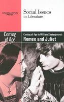 Coming of Age in William Shakespeare's Romeo and Juliet 0737746157 Book Cover