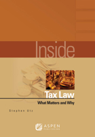 Inside Tax Law: What Matters & Why 0735594406 Book Cover