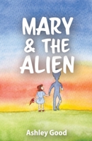 Mary & the Alien 1777270308 Book Cover