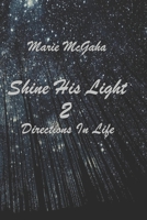 Shine His Light 2: Directions In Life 1734284196 Book Cover