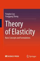 Theory of Elasticity: Basic Concepts and Formulations 981956042X Book Cover