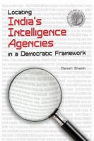 Locating India's Intelligence Agencies in a Democratic Framework 9380502737 Book Cover