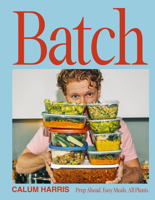 Batch: Prep Ahead. Easy Meals. All Plants. 0711298661 Book Cover