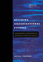 Building Organizational Fitness: Management Methodology for Transformation and Strategic Advantage (Corporate Leadership) 1563271443 Book Cover