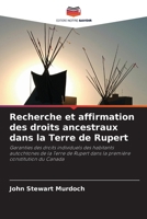 Recherche et affirmation des droits ancestraux dans la Terre de Rupert (French Edition) 6209313477 Book Cover