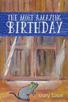 The Most Amazing Birthday 1733748407 Book Cover