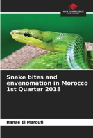 Snake bites and envenomation in Morocco 1st Quarter 2018 6207286014 Book Cover
