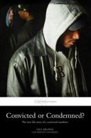 Convicted or Condemned? (Authentic Life Stories) 186024484X Book Cover