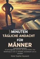 3 MINUTEN TÄGLICHE ANDACHT FÜR MÄNNER: 40 ermutigende Lektüren, die Ihnen helfen, Ihre Beziehung zu Gott zu vertiefen, auszubauen und zu vertiefen (German Edition) B0DY1BP7LZ Book Cover