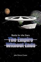 Battle for the Stars: The Empire Without Ends 1440166137 Book Cover