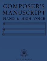 Composer's Manuscript Piano & High Voice 1963247787 Book Cover