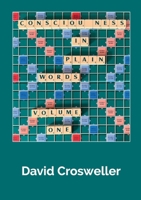 Consciousness in Plain Words, Volume 1 1304733807 Book Cover