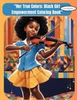 Her True Colors: 'Black Girl Empowering Black girls' 1088061850 Book Cover