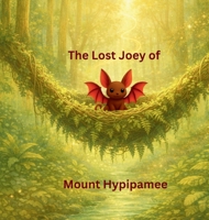 The Lost Joey of Mount Hypipamee 1764547446 Book Cover