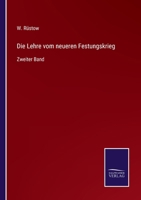 Die Lehre vom neueren Festungskrieg: Zweiter Band 337511074X Book Cover